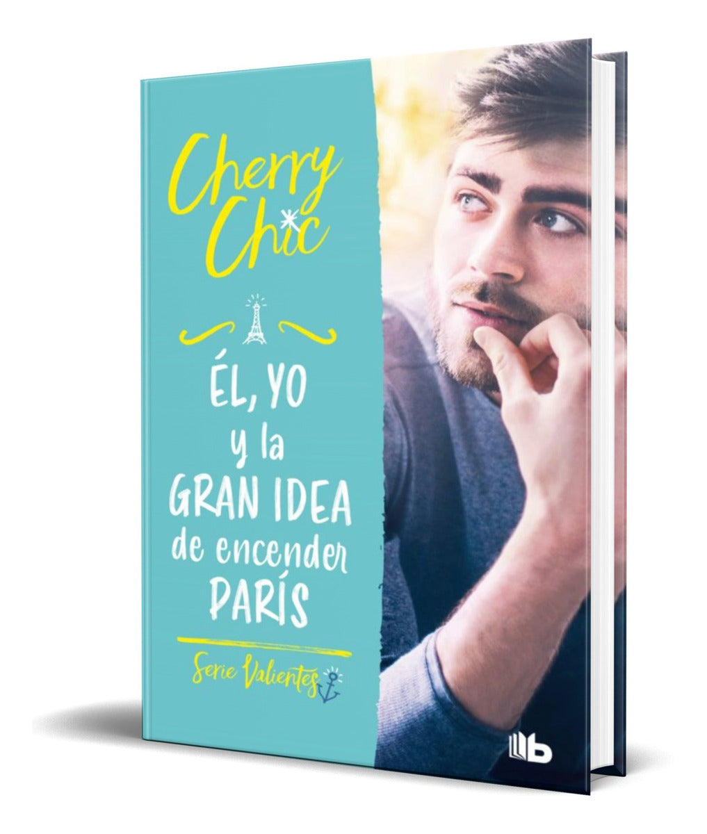 Portada de Libro El, Yo Y La Gran Idea De Encender Paris [ Original ]
