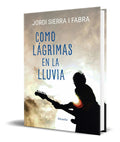 Portada de Libro Como Lágrimas En La Lluvia [ Original ] Jordi Sierra