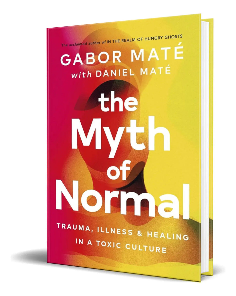 Portada de Libro The Myth Of Normal [ Dr. Gabor Mate ] Original