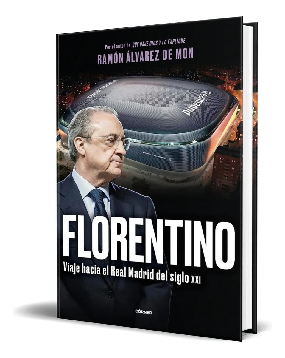 Portada de Libro Florentino Viaje Hacia El Real Madrid Del Siglo Xxi