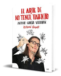 Portada de Libro El Arte De No Tener Talento [ Original ]