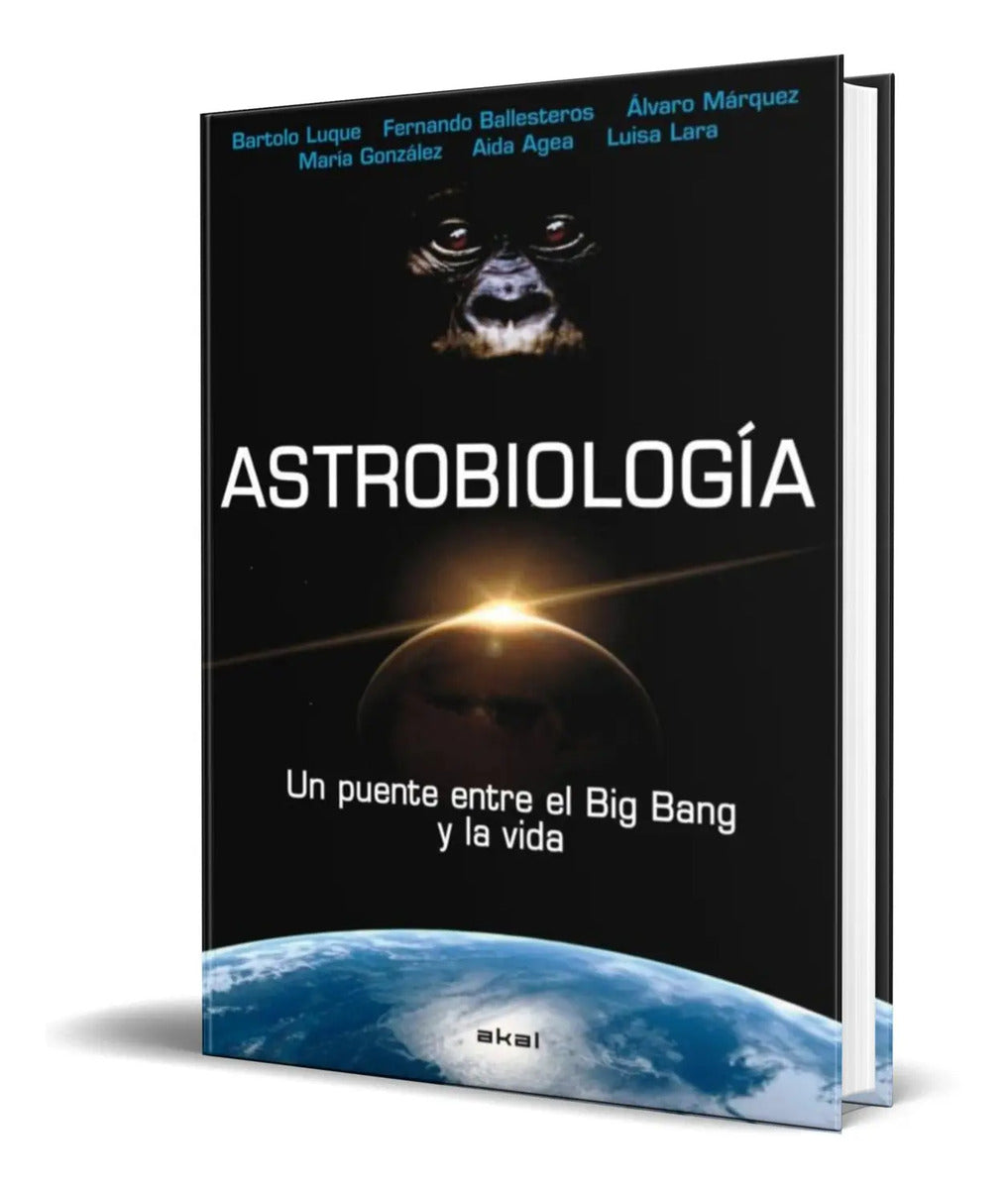 Portada de Astrobiologia [ Un Puente Entre El Big Bang Y La Vida ]