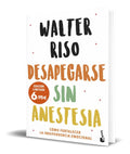 Portada de Libro Desapegarse Sin Anestesia [ Walter Riso ] Original