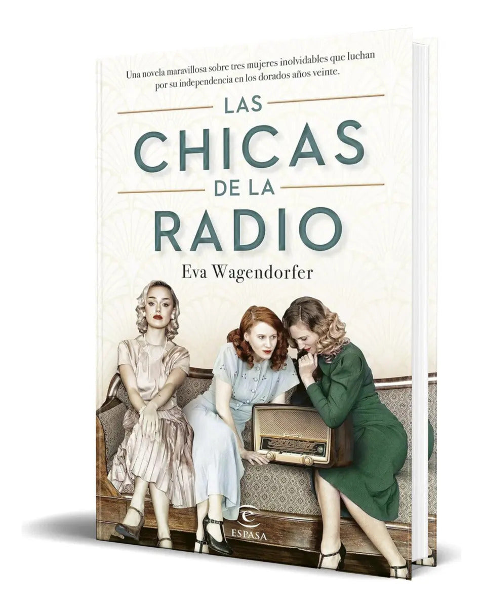 Portada de Libro Las Chicas De La Radio [ Eva Wagendorfer ] Original, De Eva Wagendorfer. Editorial Espasa, Tapa Dura En Esp…
