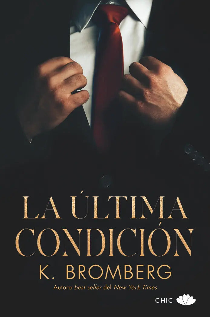 Portada de Ultima Condicion,la, De Bromberg,k., Vol. 1. Editorial Chic Editorial, Tapa Blanda En Español