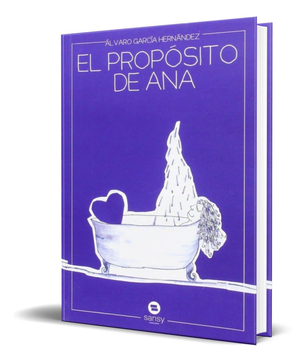 Portada de El Proposito De Ana [ Alvaro Garcia Hernandez ] Original