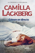 Portada de Crimen En Directo (nueva Edicion), De Camilla Läckberg. Serie Los Crímenes De Fjällbacka, Vol. 1.0. Editorial Oce…