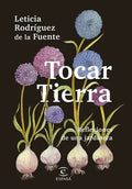Portada de Tocar Tierra, De Leticia Rodriguez De La Fuente. Editorial Espasa, Tapa Dura En Español