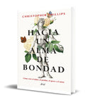 Portada de Hacia Un Alma De Bondad [ Christopher Phillips ] Original