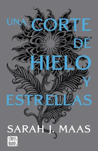 Portada de Una Corte De Hielo Y Estrellas. Nueva Presentacion, De Maas, Sarah J.. Editorial Crossbooks, Tapa Blanda En Españ…