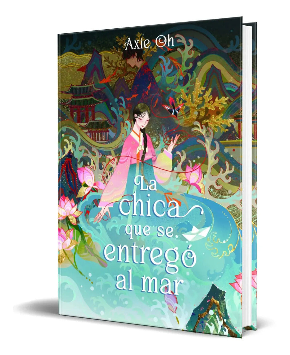 Portada de Libro La Chica Que Se Entregó Al Mar [ Axie Oh ] Original