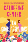 Portada de La Guardaespaldas, De Katherine Center. Editorial Suma De Letras, Tapa Blanda, Edición 1 En Español