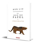 Portada de Libro El Zoo De Papel Y Otros Relatos [ Ken Liu ] Original