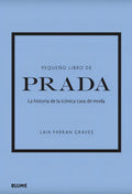 Portada de Pequeño Libro De Prada: La Historia De La Icónica Casa De Moda, De Laia Farran Graves. Serie Pequeño Libro Moda E…