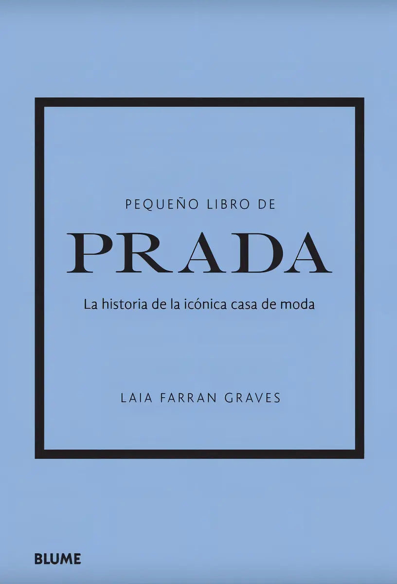 Portada de Pequeño Libro De Prada: La Historia De La Icónica Casa De Moda, De Laia Farran Graves. Serie Pequeño Libro Moda E…