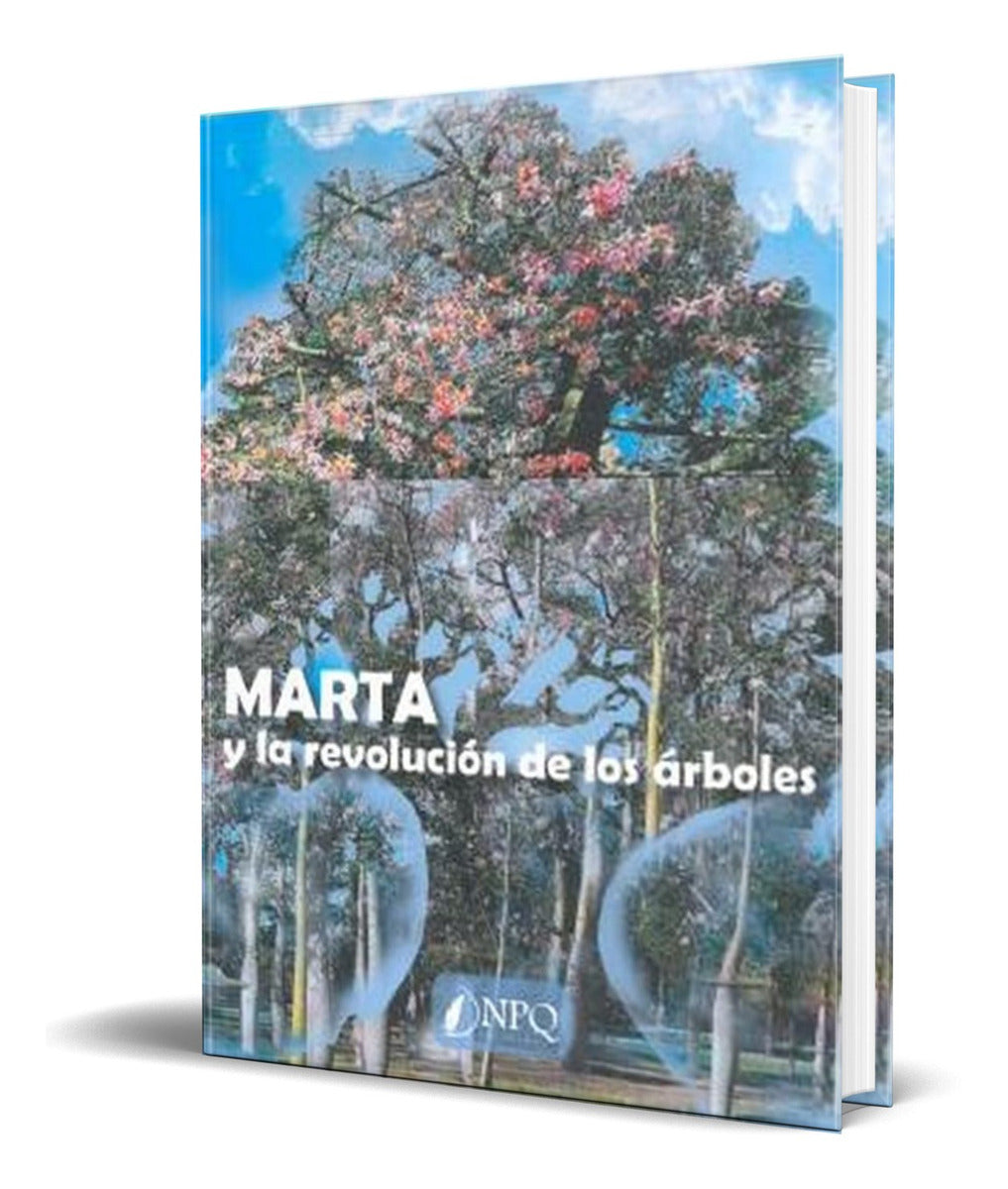 Portada de Libro Marta Y La Revolucion De Los Arboles [ Original ]