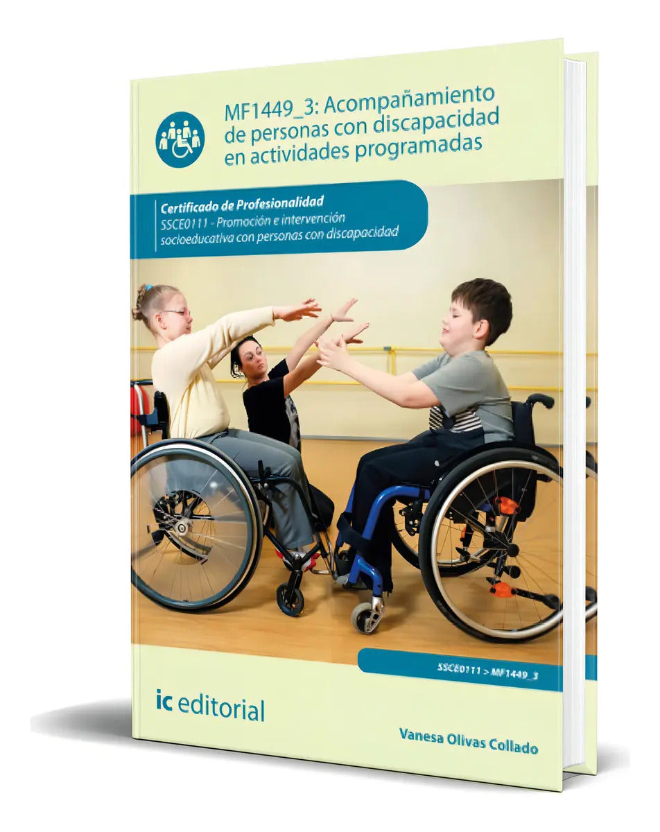 Portada de Libro Acompañamiento De Personas Con Discapacidad Original, De Vanesa Olivas Collado., Vol. 1. Editorial Ic Edito…