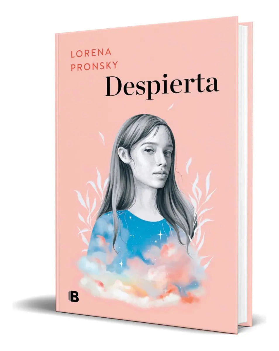 Portada de Libro Despierta [ Lorena Pronsky ] Original, De Lorena Pronsky., Vol. 1. Editorial B, Tapa Blanda En Español, 2023