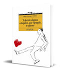 Portada de Libro Y Decirte Alguna Estupidez, Por Ejemplo, Te Quiero