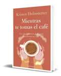 Portada de Mientras Te Tomas El Café [ Kristen Helmstetter ] Original