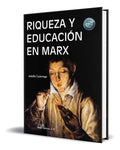 Portada de Libro Riqueza Y Educación En Marx Adolfo L. Gómez Original