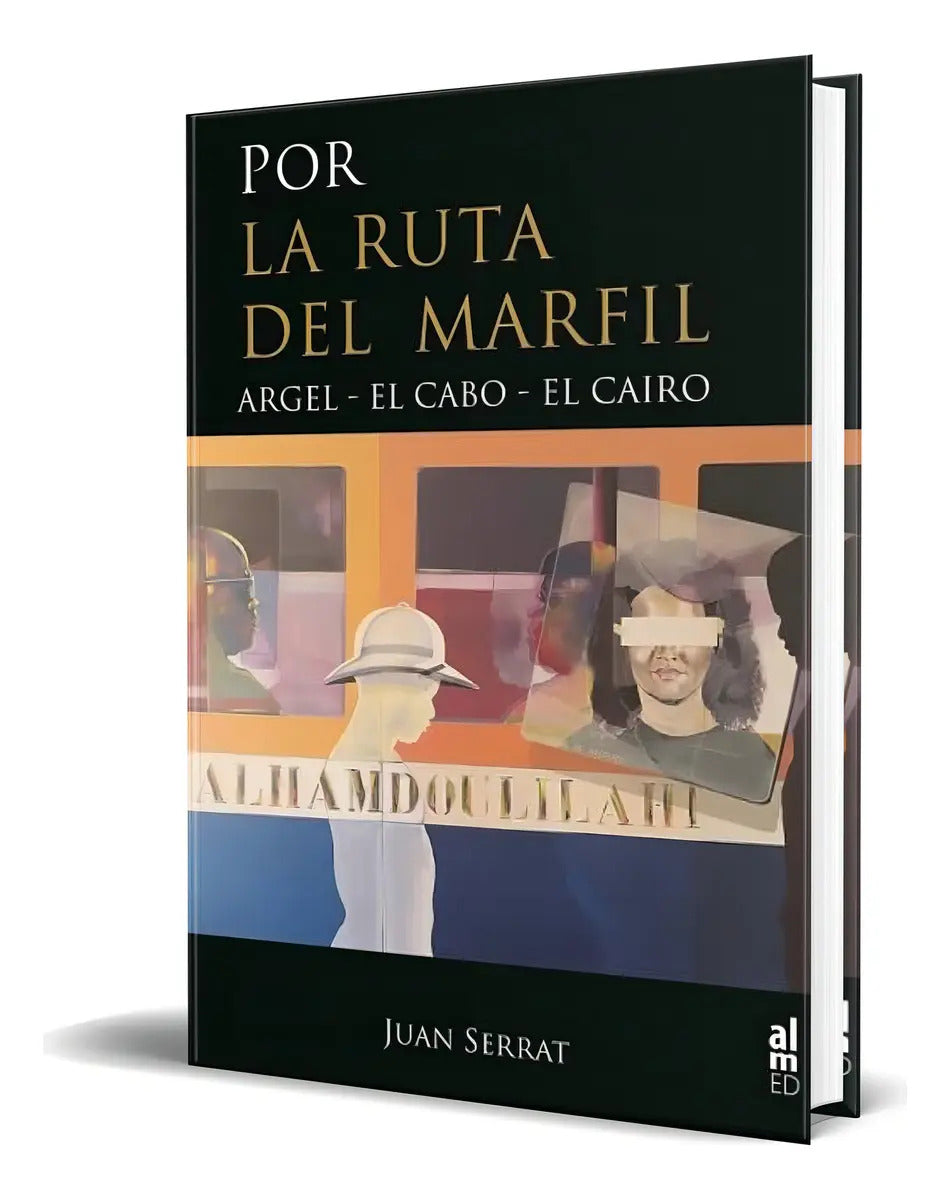 Portada de Libro Por La Ruta Del Marfil [ Juan Serra ] Original, De Juan Serra. Editorial Almed, Tapa Blanda En Español, 2023