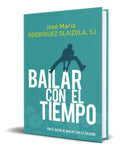 Portada de Libro Bailar Con El Tiempo [ José María Rodríguez ] Original