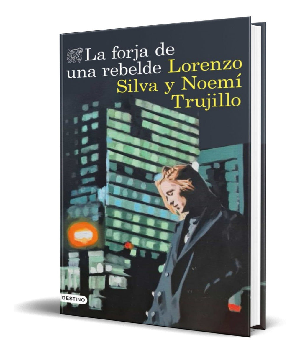 Portada de Libro La Forja De Una Rebelde [ Lorenzo Silva ] Original