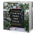 Portada de Libro Plantas Para Ser Feliz [ Eva Durán ] Original