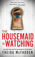 Portada de The Housemaid Is Watching: , De Mcfadden, Freida., Vol. 1. Editorial Sourcebooks Poisened Pen Press, Tapa Pasta B…