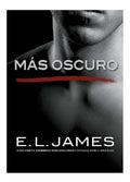 Portada de Mas Oscuro (cincuenta Sombras), De James, E. L.. Serie Ficción Editorial Grijalbo, Tapa Pasta Blanda, Edición 1 E…