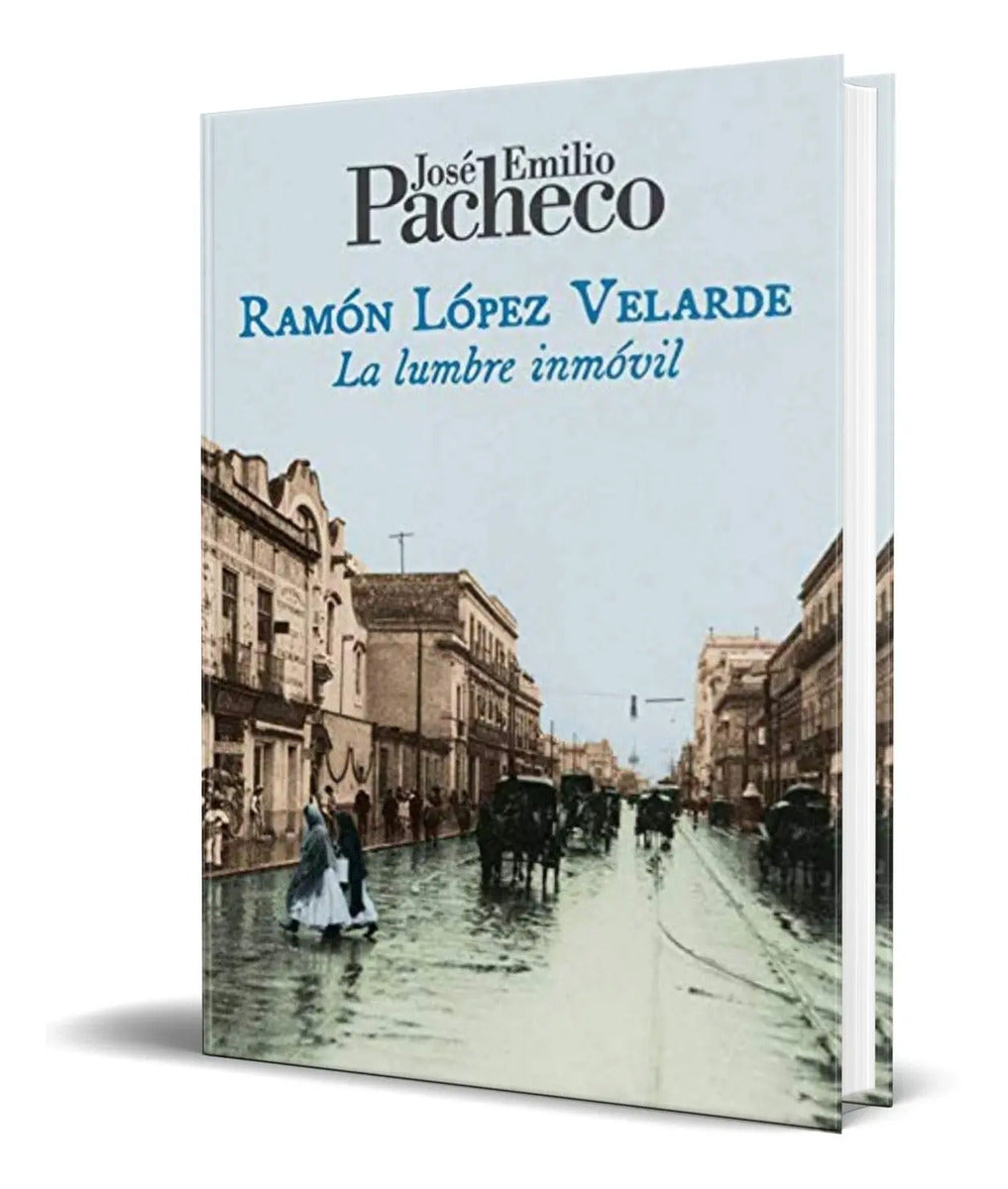 Portada de Libro Ramón López Velarde [ La Lumbre Inmóvil ] Original