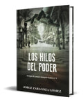 Portada de Libro Los Hilos Del Poder [ Jorge Zaragoza Gómez ] Original