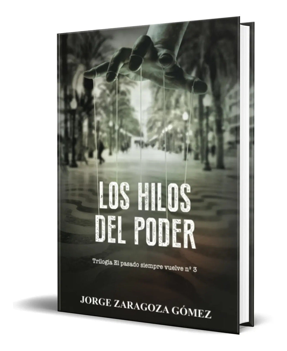 Portada de Libro Los Hilos Del Poder [ Jorge Zaragoza Gómez ] Original