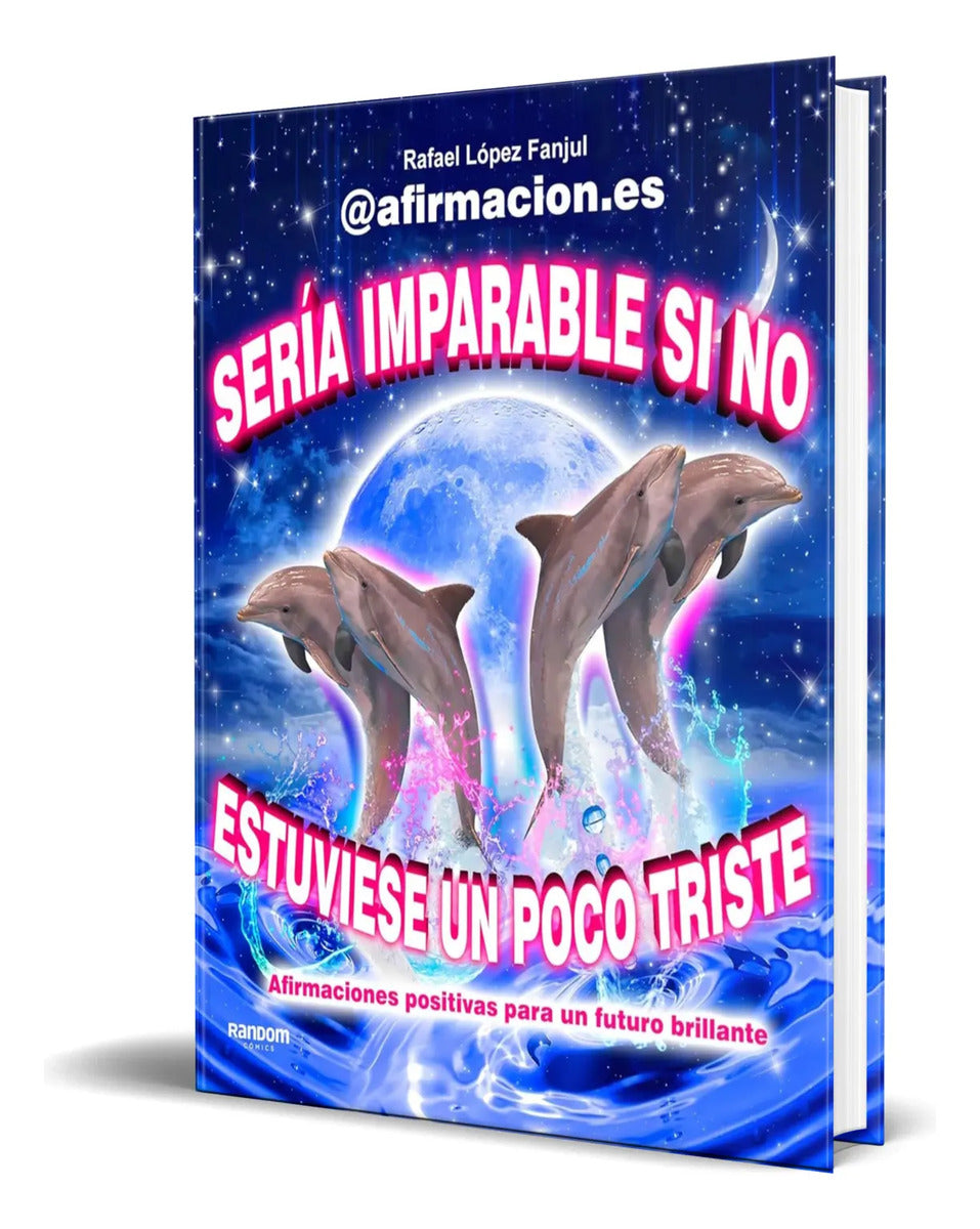 Portada de Libro Sería Imparable Si No Estuviese Un Poco Triste