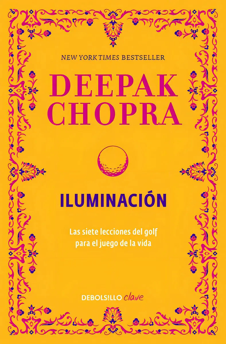 Portada de Iluminación: Las Siete Lecciones Del Golf Para El Juego De La Vida, De Chopra, Deepak. Clave Editorial Debolsillo…