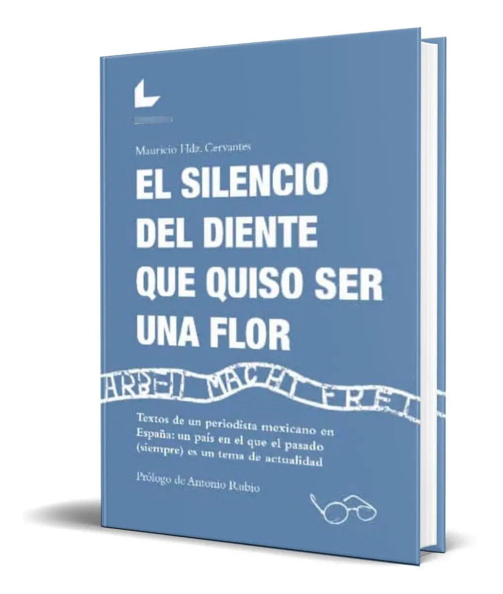 Portada de El Silencio Del Diente Que Quiso Ser Una Flor [ Original ]