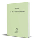 Portada de Libro La Libertad Del Desengaño [ Jose Infante ] Original