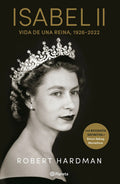 Portada de Isabel Ii: Vida De Una Reina, De Robert Hardman. Fuera De Colección, Vol. 1. Editorial Planeta México, Tapa Pasta…