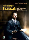 Portada de Pier Giorgio Frassati, De Arturo Jose Otero Garcia. Editorial Edibesa, Tapa Blanda En Español, 1996
