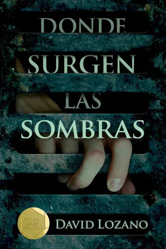 Portada de Donde Surgen Las Sombras, De Lozano Garbala, David. Editorial Ediciones Sm, Tapa Blanda En Español