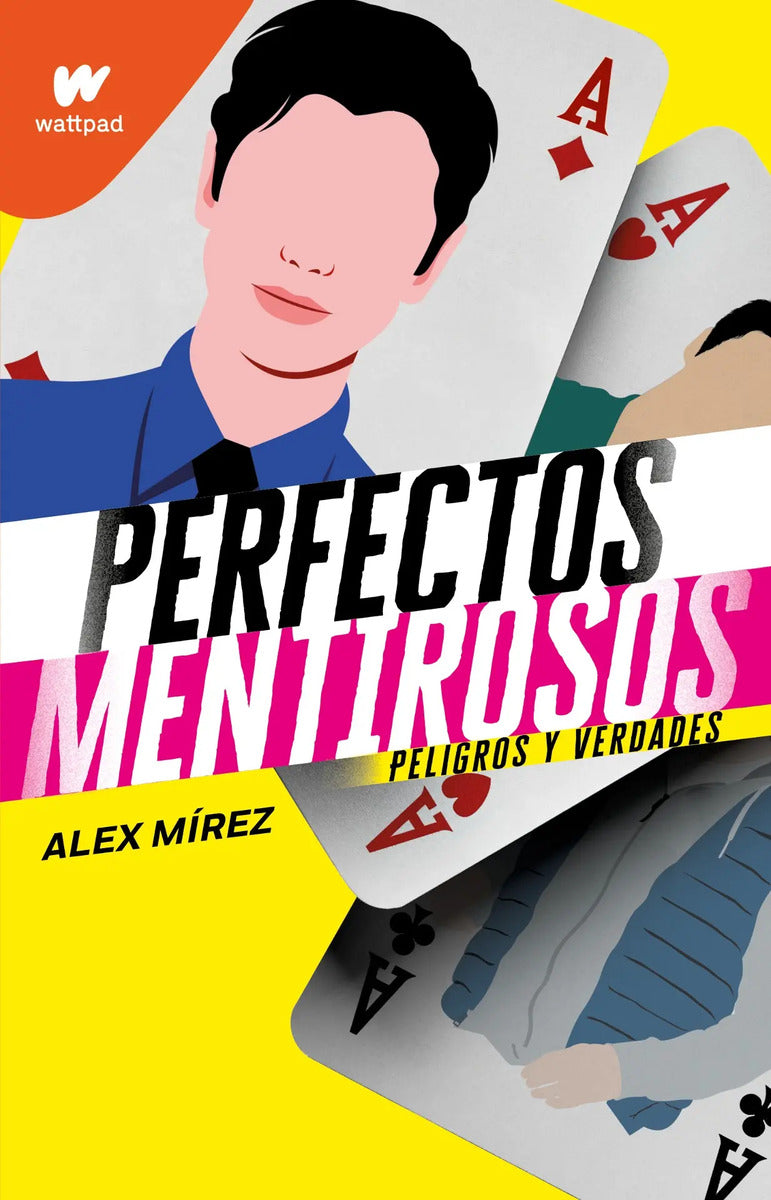 Portada de Libro Perfectos Mentirosos, Peligros Y Verdades De Alex Mírez Editorial Montena