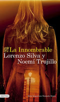 Portada de La Innombrable, De Lorenzo Silva. Inspectora Manuela Mauri, Vol. 1. Editorial Destino Libros, Tapa Blanda En Espa…