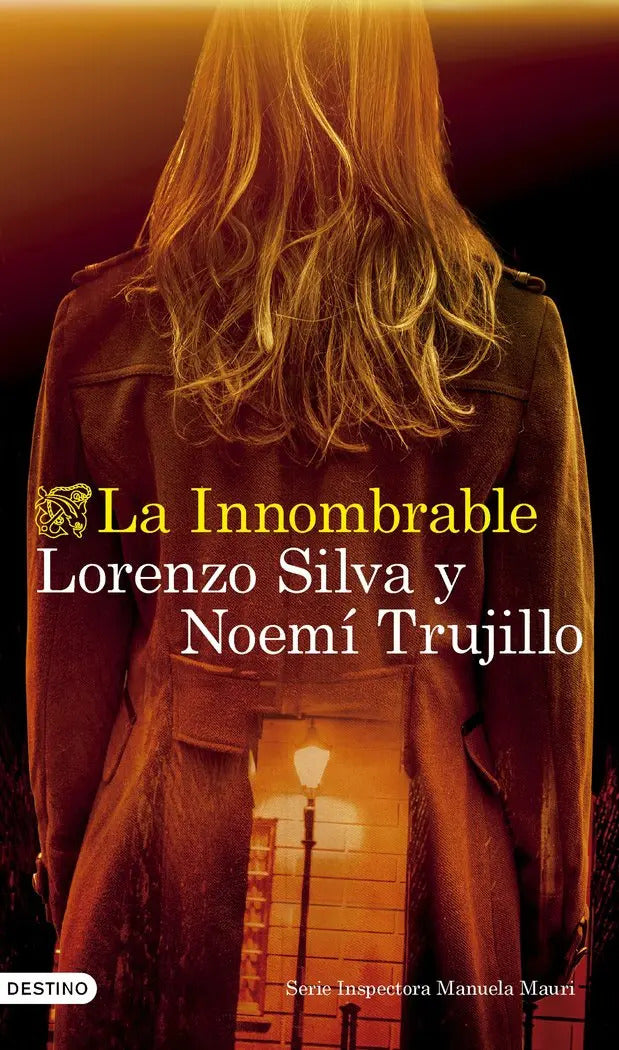 Portada de La Innombrable, De Lorenzo Silva. Inspectora Manuela Mauri, Vol. 1. Editorial Destino Libros, Tapa Blanda En Espa…