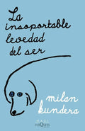 Portada de Libro La Insoportable Levedad Del Ser - Milan Kundera