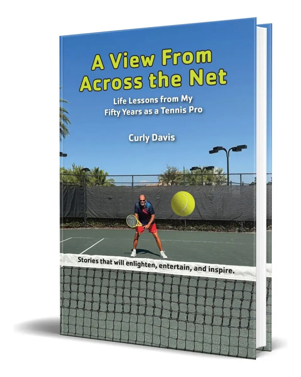 Portada de Libro A View From Across The Net [ Curly Davis ] Original: Life Lessons From My Fifty Years As A Tennis Pro, De C…