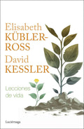 Portada de Lecciones De Vida, De Elisabeth Kubler Ross., Vol. 1. Editorial Luciernaga Cas, Tapa Blanda En Español