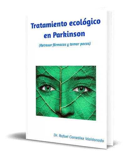 Portada de Tratamiento Ecológico En Parkinson, De Dr. Rafael González Maldonado. Editorial Independently Published, Tapa Bla…