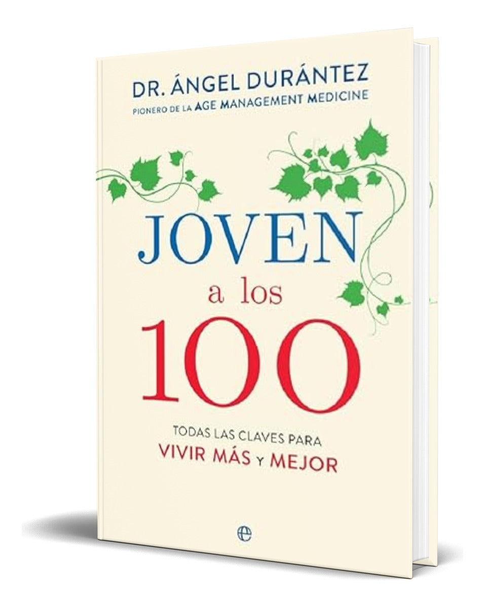 Portada de Libro Joven A Los 100 Las Claves Para Vivir Más Y Mejor