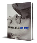 Portada de Libro Los Besos - Manuel Vilas [ Original ]